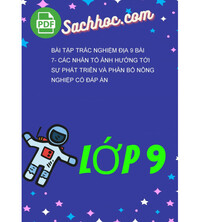 Tải Bài Tập Trắc Nghiệm Địa 9 Bài 7- Các Nhân Tố Ảnh Hưởng Tới Sự Phát Triển Và Phân Bố Nông Nghiệp Có Đáp Án