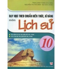 Tải Dạy học theo chuẩn kiến thức kĩ năng môn lịch sử 10