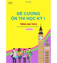 Tải Đề cương ôn thi học kỳ 1 môn Tiếng Anh lớp 6,7,8,9