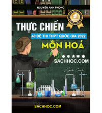 Tải Thực chiến 40 đề thi THPT Quốc gia 2022 môn Hóa - Nguyễn Anh Phong