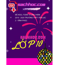 Tải Đề KSCL Toán 10 lần 2 năm 2019 - 2020 trường THPT Yên Lạc 2 - Vĩnh Phúc
