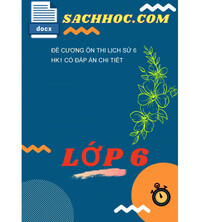 Tải Đề Cương Ôn Thi Lịch Sử 6 HK1 Có Đáp Án Chi Tiết