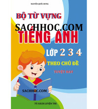 Tải Bộ từ vựng tiếng anh lớp 2,3,4 theo chủ đề tuyệt hay