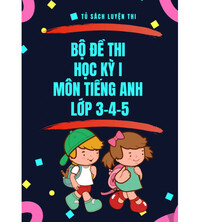 Tải Bộ đề thi học kỳ 1 môn tiếng anh lớp 3,4,5
