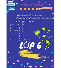 Tải Trắc Nghiệm Sử 6 Bài 9- Đời Sống Của Người Nguyên Thủy Trên Đất Nước Ta Có Đáp Án