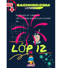 Tải Đề Thi Học Kỳ 1 Môn Lý Lớp 12 Quảng Nam 2018-2019 Có Đáp Án