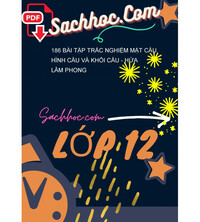 Tải 186 bài tập trắc nghiệm mặt cầu, hình cầu và khối cầu - Hứa Lâm Phong