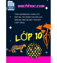 Tải Trắc Nghiệm Địa 10 Bài 9 Có Đáp Án- Tác Động Của Nội Lực Đến Địa Hình Bề Mặt Trái Đất (Tiếp Theo)