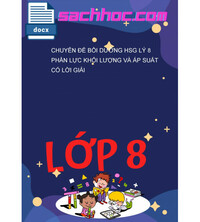 Tải Chuyên Đề Bồi Dưỡng HSG Lý 8 Phần Lực Khối Lượng Và Áp Suất Có Lời Giải