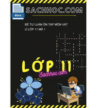 Tải Đề tự luận ôn tập môn vật lí lớp 11 mã 1