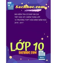 Tải Bài kiểm tra có đáp án chi tiết học kỳ 2 môn Toán lớp 10 trường THPT Hòa bình năm học 2016 - 2017