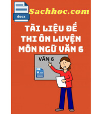 Tải Đề cương, đề thi học kì 1 môn Văn lớp 6 năm 2020 - 2021 THCS Nguyễn Gia Thiều có đáp án