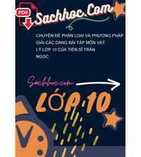 Tải Chuyên đề phân loại và phương pháp giải các dạng bài tập môn vật lý lớp 10 của tiến sĩ Trần Ngọc