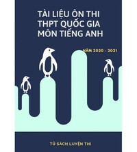 Tải Tài liệu ôn thi THPT Quốc Gia Môn Tiếng Anh năm 2021 -2022