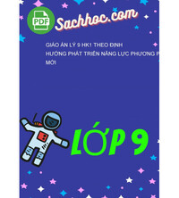 Tải Giáo Án Lý 9 HK1 Theo Định Hướng Phát Triển Năng Lực Phương Pháp Mới