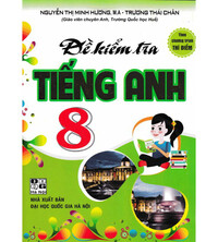 Tải Đề kiểm tra tiếng anh 8 - Nguyễn Thị Minh Hương