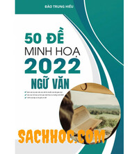 Tải 50 đề minh họa 2022 môn ngữ văn thi THPT Quốc Gia