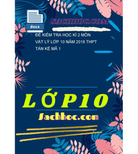 Tải Đề kiểm tra học kì 2 môn Vật lý lớp 10 năm 2018 THPT tán kế mã 1