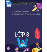 Tải Giáo Án Văn 8 Học Kỳ 1 Theo Phương Pháp Mới 5 Hoạt Động