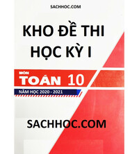 Tải Kho đề thi học kỳ 1 môn toán lớp 10 năm 2020 - 2021 (Có đáp án)