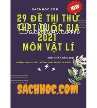 Tải 29 đề thi thử THPT Quốc Gia Môn 2021 môn Vật Lí (Mới nhất năm 2021)