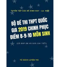 Tải Bộ đề thi THPT Quốc Gia 2019 chinh phục điểm 8-9-10 môn sinh (Có đáp án)