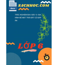 Tải Trắc Nghiệm Địa 6 Bài 13- Địa Hình Bề Mặt Trái Đất Có Đáp Án