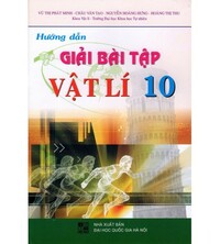 Tải Hướng Dẫn Giải Bài Tập Vật Lý 10 - Vũ Thị Phát Minh