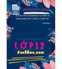 Tải 80 Câu Trắc Nghiệm Đại Cương Về Dòng Điện Xoay Chiều Có Đáp Án