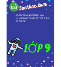 Tải Bài Tập Trắc Nghiệm Địa 9 Bài 24- Vùng Bắc Trung Bộ (Tiếp Theo) Có Đáp Án