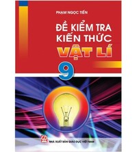 Tải Đề kiểm tra kiến thức vật lý 9 - Phạm Ngọc Tiến