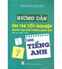 Tải Hướng Dẫn Ôn Tập Tốt Nghiệp THPT Quốc Gia Năm Học 2021 Môn Tiếng Anh