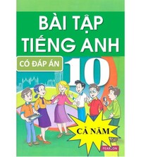 Tải Bài tập tiếng anh 10 cả năm (có đáp án)
