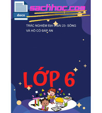 Tải Trắc Nghiệm Địa 6 Bài 23- Sông Và Hồ Có Đáp Án