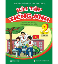 Tải Bài tập tiếng anh 9 tập 2 - Mai Lan Hương (có đáp án)