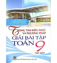 Tải Trọng Tâm Kiến Thức Và Phương Pháp Giải Bài Tập Toán 9 Tập 1,2