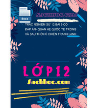 Tải Trắc Nghiệm Sử 12 Bài 9 Có Đáp Án- Quan Hệ Quốc Tế Trong Và Sau Thời Kì Chiến Tranh Lạnh