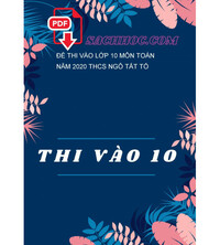 Tải Đề thi vào lớp 10 môn Toán năm 2020 THCS Ngô Tất Tố