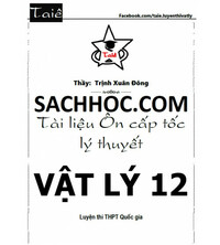 Tải Tài liệu ôn cấp tốc lý thuyết Vật lý 12 luyện thi THPT Quốc gia - Trịnh Xuân Đông