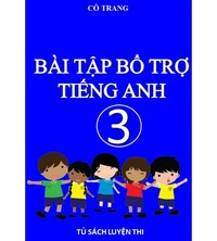Tải Bài tập bổ trợ tiếng anh 3 - Cô Trang