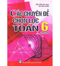 Tải Các chuyên đề chọn lọc toán 6 tập 2 - Tôn Thân