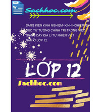 Tải Sáng kiến kinh nghiệm- kinh nghiệm giáo dục tư tưởng chính trị trong việc giảng dạy Ðịa lí tự nhiên việt nam ở lớp 12.