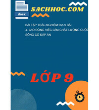 Tải Bài Tập Trắc Nghiệm Địa 9 Bài 4- Lao Động Việc Làm-Chất Lượng Cuộc Sống Có Đáp Án