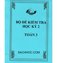 Tải Bộ đề kiểm tra học kỳ 2 môn toán lớp 3 (Hay và đầy đủ nhất)