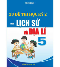 Tải 20 đề thi học kỳ 2 môn lịch sử và địa lí lớp 5