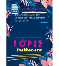 Tải Bài tập có đáp án chi tiết về tổng hợp hai dao động môn vật lý lớp 12