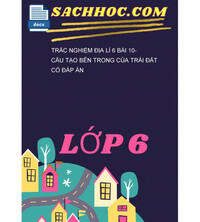 Tải Trắc Nghiệm Địa Lí 6 Bài 10- Cấu Tạo Bên Trong Của Trái Đất Có Đáp Án