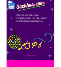 Tải Trắc Nghiệm Sinh 6 Bài 5 - Thực Hành Kính Lúp Kính Hiển Vi Và Cách Sử Dụng Có Đáp Án