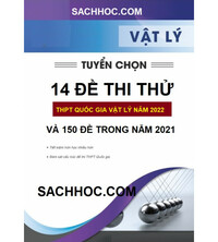 Tải Tuyển chọn 14 đề thi thử THPT Quốc Gia Môn Vật Lí Mới nhất Năm 2022 và 150 Đề năm 2021
