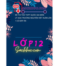 Tải Đề Thi Thử THPT Quốc Gia Môn Lý 2020 Trường Nguyễn Viết Xuân Lần 1 Có Đáp Án